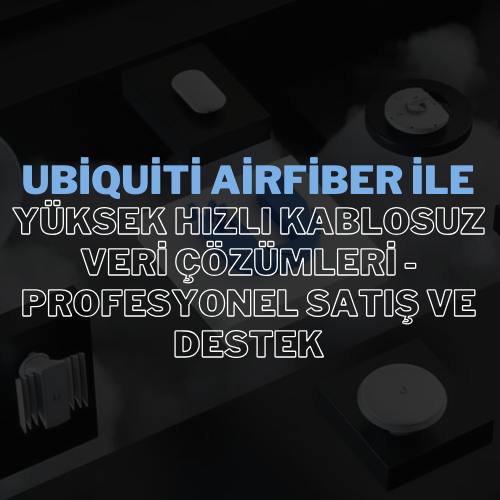 AirFiber cihazları, yüksek menzil kapasitesi ve güçlü anten yapıları sayesinde, uzun mesafelerde bile stabil ve hızlı internet bağlantıları sunar.